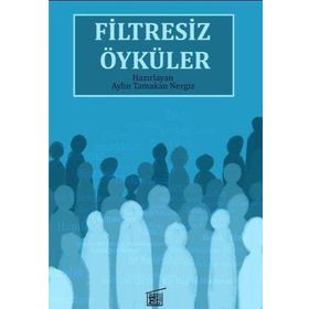 Filtresiz Öyküler - Aylin Tamakan Nergiz