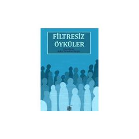 Filtresiz Öyküler - Aylin Tamakan Nergiz