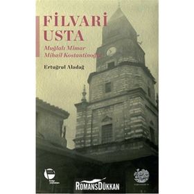 Filvari Usta - Muğlalı Mimar Mihail Kostantinoğlu