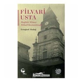 Filvari Usta - Muğlalı Mimar Mihail Kostantinoğlu