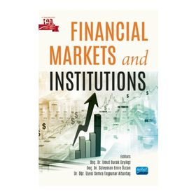 Financial Markets and Institutions - Nobel Akademik Yayıncılık