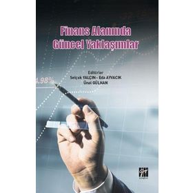 Finans Alanında Güncel Yaklaşımlar - Gazi Kitabevi Kolektif