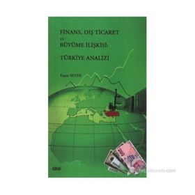FINANS DIŞ TICARET VE BÜYÜME İLİŞKİSİ TÜRKİYE ANALIZI - ERŞAN SEVER