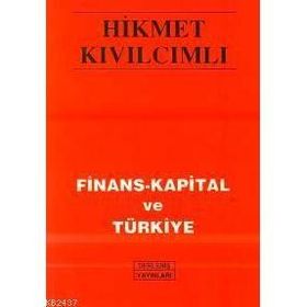 FINANS-KAPITAL VE TÜRKİYE - HIKMET KIVILCIMLI