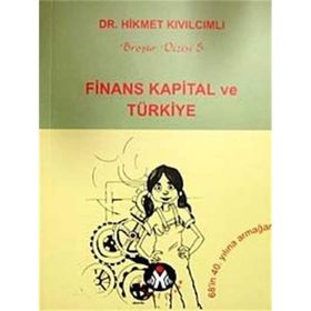FINANS-KAPITAL VE TÜRKİYE - HIKMET KIVILCIMLI
