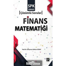 Finans Matematiği - SPK Sınavı Çözümlü Sorular - Dr. Süleyman Gökhan Günay