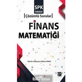 Finans Matematiği - SPK Sınavı Çözümlü Sorular - Dr. Süleyman Gökhan Günay