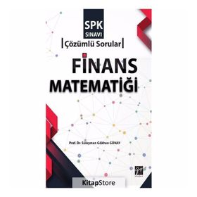 Finans Matematiği - SPK Sınavı Çözümlü Sorular - Dr. Süleyman Gökhan Günay