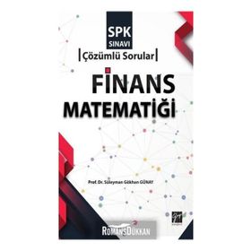 Finans Matematiği - SPK Sınavı Çözümlü Sorular - Dr. Süleyman Gökhan Günay