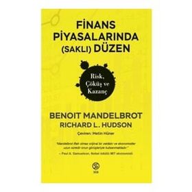Finans Piyasalarında Düzen Risk, Çöküş ve Kazanç - Benoit Mandelbrot