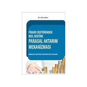 Finans Sektöründen Reel Sektöre Parasal Aktarım Mekanizması - Ufuk Alkan