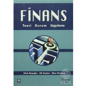 FINANS TEORI, KURUM VE ARAÇLAR - UFUK BAŞOĞLU;ALI CEYLAN;İLKER PARASIZ