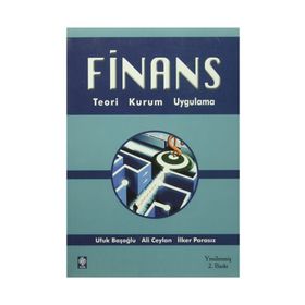 FINANS TEORI, KURUM VE ARAÇLAR - UFUK BAŞOĞLU;ALI CEYLAN;İLKER PARASIZ