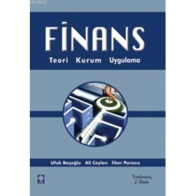 FINANS TEORI, KURUM VE ARAÇLAR - UFUK BAŞOĞLU;ALI CEYLAN;İLKER PARASIZ