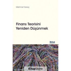 Finans Teorisini Yeniden Düşünmek - Mehmet Saraç