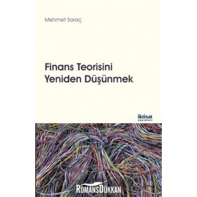 Finans Teorisini Yeniden Düşünmek - Mehmet Saraç
