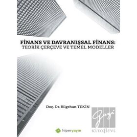 Finans ve Davranışsal Finans: Teorik Çerçeve ve Temel Modeller - Bilgehan Tekin
