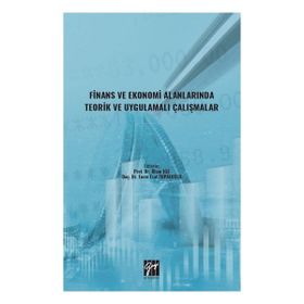 Finans ve Ekonomi Alanlarında Teorik ve Uygulamalı Çalışmalar Gazi Kitabevi