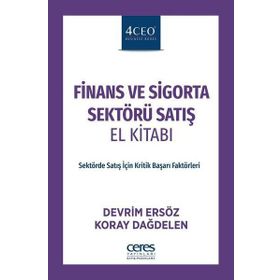 Finans ve Sigorta Sektörü Satış El Kitabı - Devrim Ersöz Koray Dağdelen