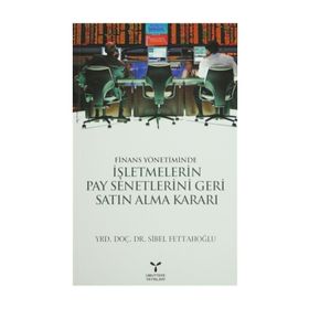 FINANS YÖNETIMINDE İŞLETMELERIN PAY SENETLERINI GERI SATIN ALMA KARARI - SIBEL FETTAHOĞLU