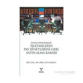FINANS YÖNETIMINDE İŞLETMELERIN PAY SENETLERINI GERI SATIN ALMA KARARI - SIBEL FETTAHOĞLU