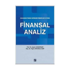 FINANSAL ANALIZ ULUSLARARASI FINANSAL RAPORLAMA STANDARTLARI İLE UYUMLU - AYDIN KARAPINAR;FIGEN AYIKOĞLU ZAIF