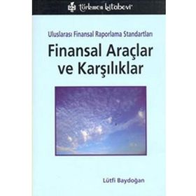 FINANSAL ANALIZ ULUSLARARASI FINANSAL RAPORLAMA STANDARTLARI İLE UYUMLU - AYDIN KARAPINAR;FIGEN AYIKOĞLU ZAIF
