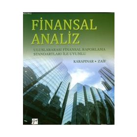FINANSAL ANALIZ ULUSLARARASI FINANSAL RAPORLAMA STANDARTLARI İLE UYUMLU - AYDIN KARAPINAR;FIGEN AYIKOĞLU ZAIF