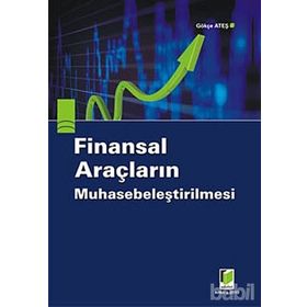 FINANSAL ARAÇLARIN MUHASEBELEŞTİRİLMESİ - GÖKÇE ATEŞ