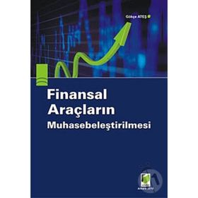 FINANSAL ARAÇLARIN MUHASEBELEŞTİRİLMESİ - GÖKÇE ATEŞ