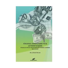 Finansal Derinleşme Ve İş Çevrimi İlişkisi - Günay Özcan