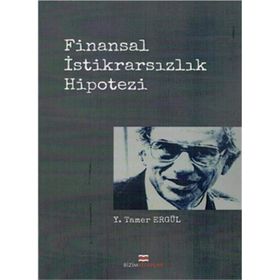 Finansal İstikrarsızlık Hipotezi - Y. Tamer Ergül