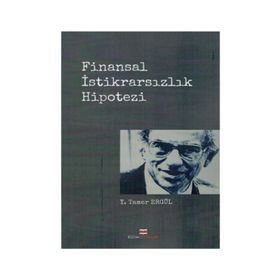 Finansal İstikrarsızlık Hipotezi - Y. Tamer Ergül