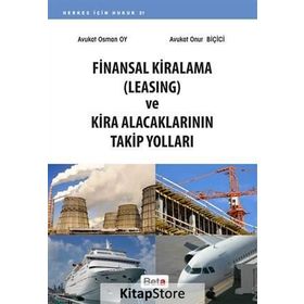 Finansal Kiralama Leasing ve Kira Alacaklarının Takip Yolları - avukat osman oy Onur Biçici