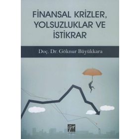 Finansal Krizler Yolsuzluklar ve İstikrar - Göknur Büyükkara