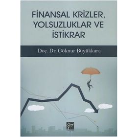 Finansal Krizler Yolsuzluklar ve İstikrar - Göknur Büyükkara