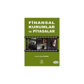 FINANSAL KURUMLAR VE PIYASALAR - MUSTAFA İLKER PARASIZ