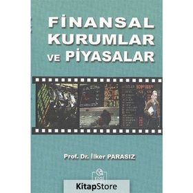 FINANSAL KURUMLAR VE PIYASALAR - MUSTAFA İLKER PARASIZ