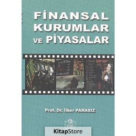 FINANSAL KURUMLAR VE PIYASALAR - MUSTAFA İLKER PARASIZ