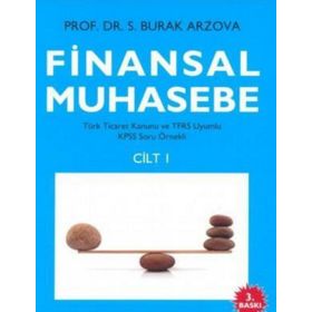 Finansal Muhasebe Cilt 1: Türk Ticaret Kanunu ve TFRS Uyumlu KPSS Soru Örnekli Soru Bankası