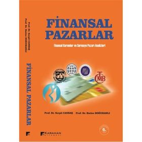 FINANSAL PAZARLAR FINANSAL KURUMLAR VE SERMAYE PAZARI ANALIZLERI - HATICE DOĞUKANLI;SERPIL CANBAŞ