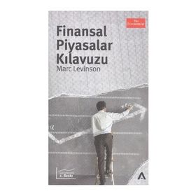 Finansal Piyasalar Kılavuzu - Marc Levinson