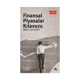 Finansal Piyasalar Kılavuzu - Marc Levinson