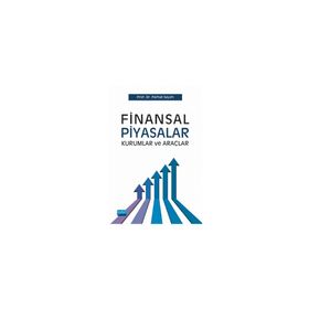 Finansal Piyasalar Kurumlar ve Araçlar - Ferhat Sayım