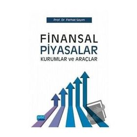 Finansal Piyasalar Kurumlar ve Araçlar - Ferhat Sayım