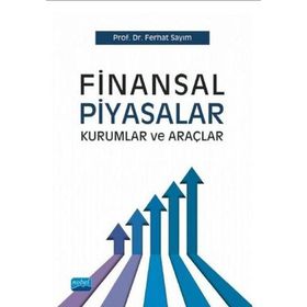 Finansal Piyasalar Kurumlar ve Araçlar - Ferhat Sayım