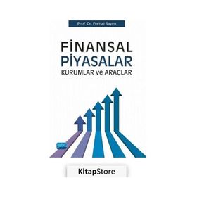 Finansal Piyasalar Kurumlar ve Araçlar - Ferhat Sayım