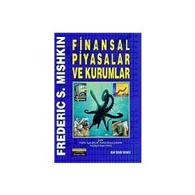 FINANSAL PIYASALAR VE KURUMLAR - FREDERIC S. MISHKIN