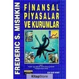 FINANSAL PIYASALAR VE KURUMLAR - FREDERIC S. MISHKIN