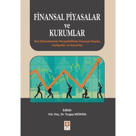 Finansal Piyasalar ve Kurumlar / Turgay Münyas